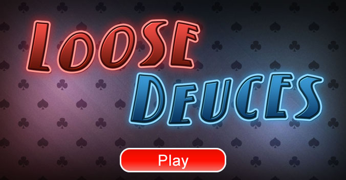 Loose Deuces play now